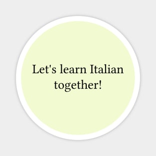 Let's learn Italian together! Magnet